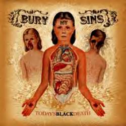 Bury My Sins : Today’s Black Death